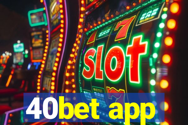 40bet app